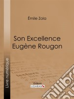 Son Excellence Eugène Rougon. E-book. Formato EPUB ebook