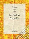 La Petite Fadette. E-book. Formato EPUB ebook