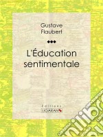 L&apos;Education sentimentale. E-book. Formato EPUB ebook