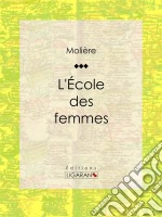 L&apos;Ecole des femmes. E-book. Formato EPUB ebook