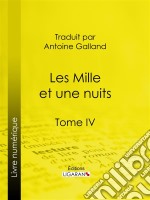 Les Mille et une nuitsTome IV. E-book. Formato EPUB ebook