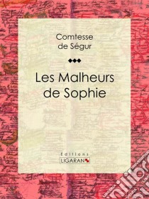 Les Malheurs de Sophie. E-book. Formato EPUB ebook di Ligaran