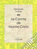 Le Comte de Monte-Cristo. E-book. Formato EPUB ebook