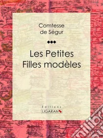 Les Petites Filles modèles. E-book. Formato EPUB ebook di Ligaran