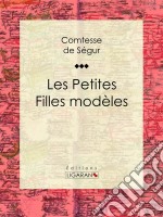 Les Petites Filles modèles. E-book. Formato EPUB ebook