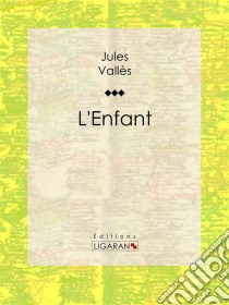 L'Enfant. E-book. Formato EPUB ebook di Ligaran