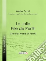 La Jolie Fille de Perth. E-book. Formato EPUB ebook