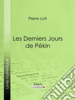 Les Derniers Jours de Pékin. E-book. Formato EPUB ebook