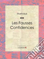 Les Fausses Confidences. E-book. Formato EPUB ebook