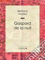 Gaspard de la nuit. E-book. Formato EPUB ebook