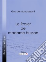 Le Rosier de madame Husson. E-book. Formato EPUB ebook