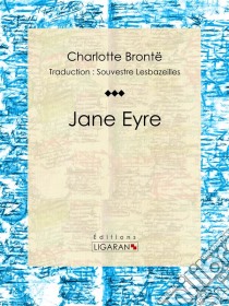 Jane Eyre. E-book. Formato EPUB ebook di Ligaran