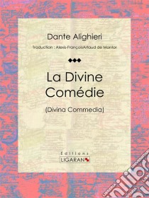 La Divine Comédie. E-book. Formato EPUB ebook di Ligaran