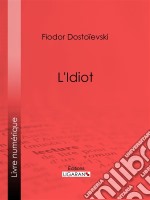 L&apos;Idiot. E-book. Formato EPUB ebook