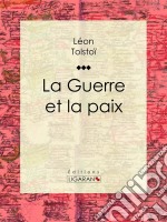 La Guerre et la Paix. E-book. Formato EPUB ebook