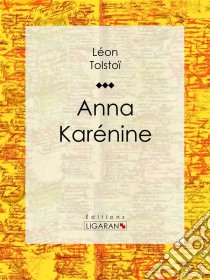 Anna Karénine. E-book. Formato EPUB ebook di léon tolstoï