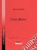 Croc-Blanc. E-book. Formato EPUB ebook