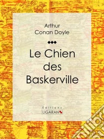 Le Chien des Baskerville. E-book. Formato EPUB ebook di Arthur Conan Doyle