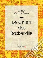 Le Chien des Baskerville. E-book. Formato EPUB ebook