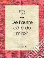 De l&apos;autre côté du miroir. E-book. Formato EPUB ebook