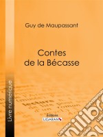 Contes de la bécasse. E-book. Formato EPUB ebook