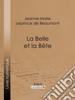 La Belle et la Bête. E-book. Formato EPUB ebook