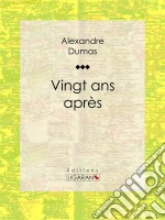 Vingt ans après. E-book. Formato EPUB ebook