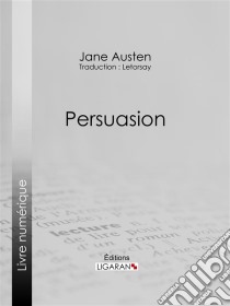 Persuasion. E-book. Formato EPUB ebook di Ligaran