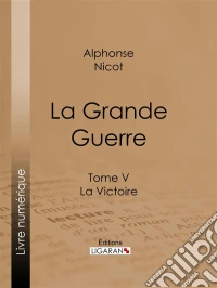 La Grande GuerreTome V - La Victoire. E-book. Formato EPUB ebook