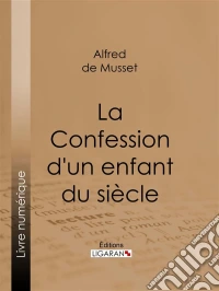 La Confession d'un enfant du siècle. E-book. Formato EPUB ebook