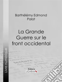La Grande Guerre sur le front occidental. E-book. Formato EPUB ebook