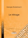 Le Mirage. E-book. Formato EPUB ebook