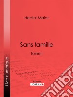 Sans familleTome I. E-book. Formato EPUB ebook