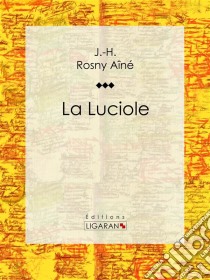 La Luciole. E-book. Formato EPUB ebook di Ligaran