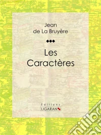 Les Caractères. E-book. Formato EPUB ebook