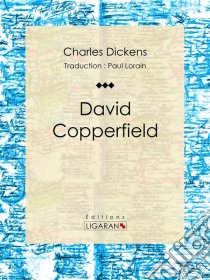 David Copperfield. E-book. Formato EPUB ebook di Charles Dickens