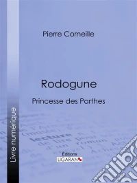 RodogunePrincesse des Parthes. E-book. Formato EPUB ebook