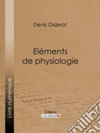 Eléments de Physiologie. E-book. Formato EPUB ebook