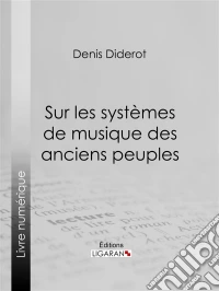 Sur les systèmes de musique des anciens peuples. E-book. Formato EPUB ebook