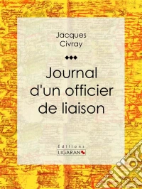 Journal d'un officier de liaison. E-book. Formato EPUB ebook