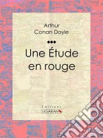 Une Etude en rouge. E-book. Formato EPUB ebook