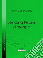 Les Cinq Pépins d&apos;orange. E-book. Formato EPUB ebook