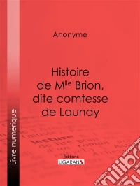 Histoire de Mlle Brion, dite comtesse de Launay. E-book. Formato EPUB ebook