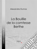 La Bouillie de la comtesse Berthe. E-book. Formato EPUB ebook