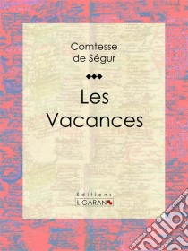 Les Vacances. E-book. Formato EPUB ebook di Ligaran