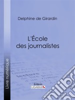 L&apos;Ecole des journalistes. E-book. Formato EPUB ebook