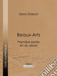 Beaux-Arts, première partie - Art du dessinL'Histoire et le secret de la peinture en cire. E-book. Formato EPUB ebook