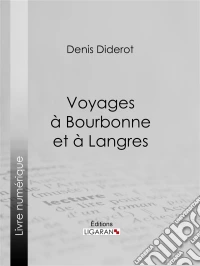 Voyages à Bourbonne et à Langres. E-book. Formato EPUB ebook