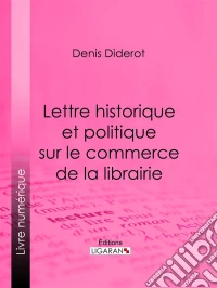 Lettre historique et politique sur le Commerce de la Librairie. E-book. Formato EPUB ebook