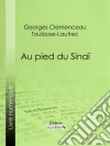 Au pied du Sinaï. E-book. Formato EPUB ebook di Georges Clemenceau